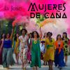 MUJERES DE CAÑA - la Jose